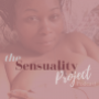 The Sensuality Project