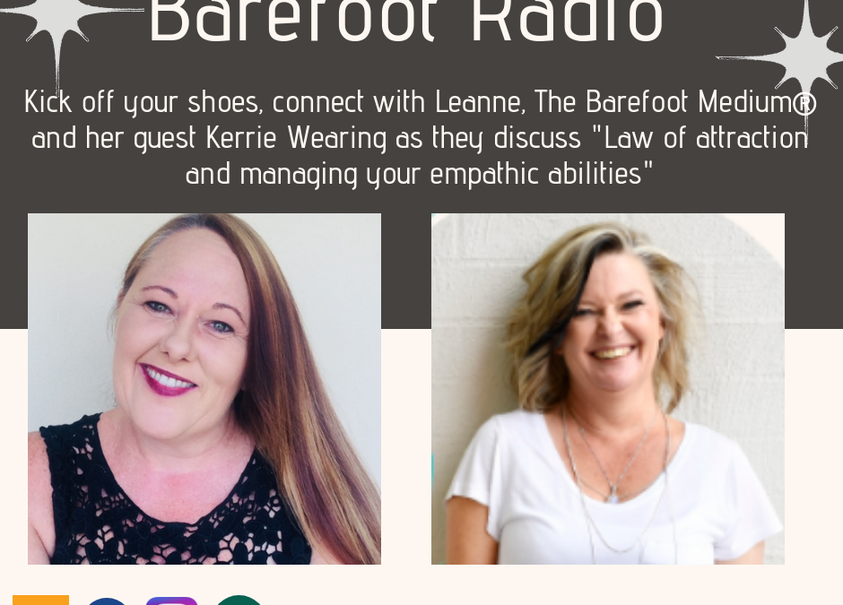 Barefoot Radio: Law of Attraction and Managing your Empathic Abilities
