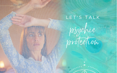 Let’s talk psychic protection
