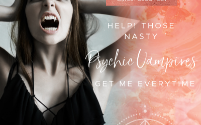 Help! Those nasty psychic vampires get me every time.